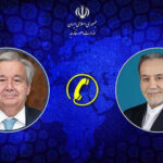 رایزنی تلفنی عراقچی و دبیرکل سازمان ملل در مورد آخر روند مذاکرات ایران و آمریکا